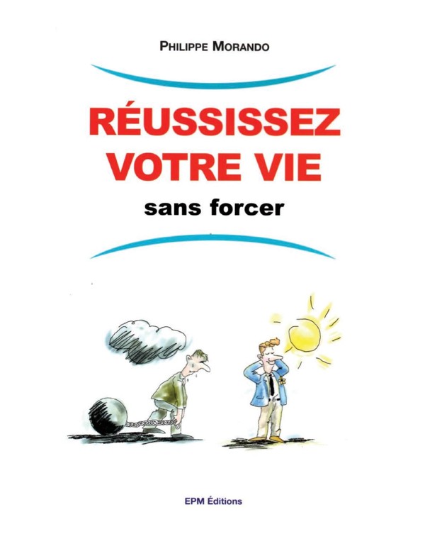 Cover of Réussissez votre vie sans forcer