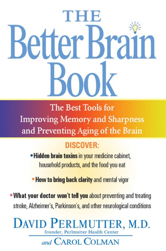 Cover of The Better Brain Book : The Best Tools for Improving Memory and Sharpness and for Preventing Aging of the Brain